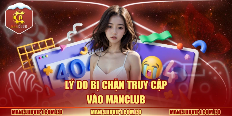 Lý do bị chặn truy cập vào Manclub
