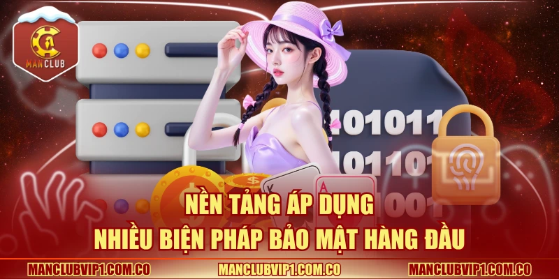 Nền tảng áp dụng nhiều biện pháp bảo mật hàng đầu