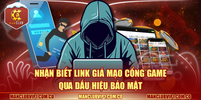 Nhận biết link giả mạo cổng game qua dấu hiệu bảo mật